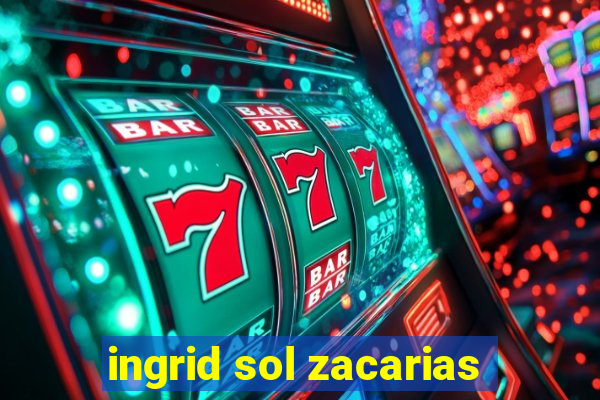 ingrid sol zacarias