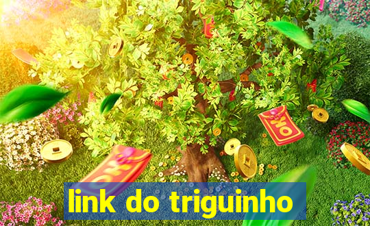 link do triguinho