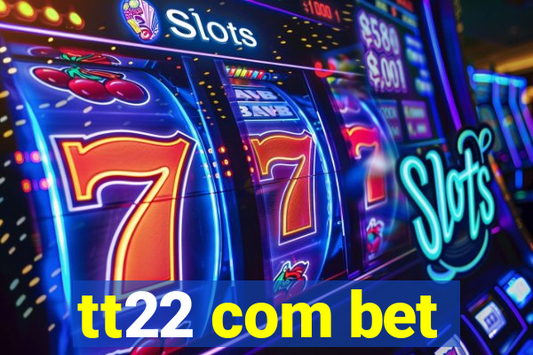 tt22 com bet