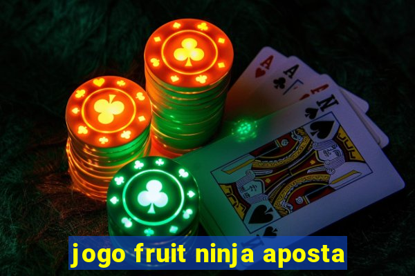 jogo fruit ninja aposta