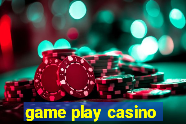 game play casino