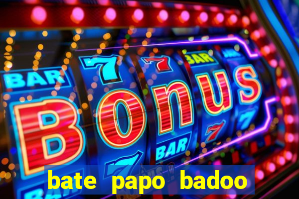 bate papo badoo sete lagoas