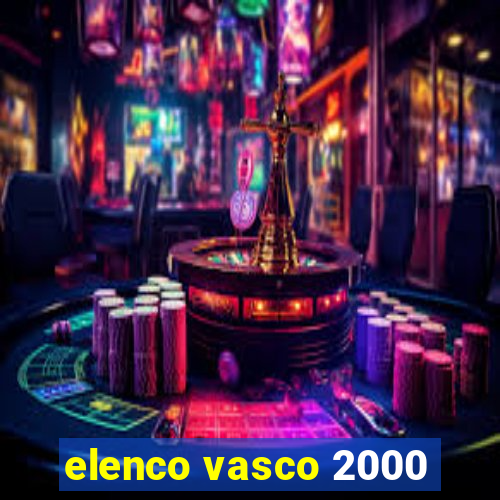 elenco vasco 2000