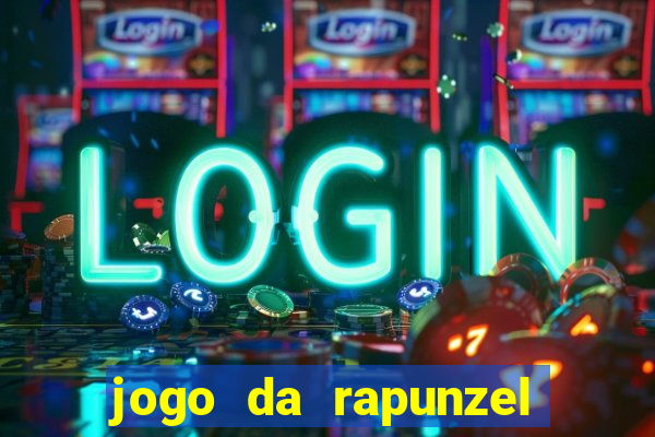 jogo da rapunzel enrolados problema em dobro