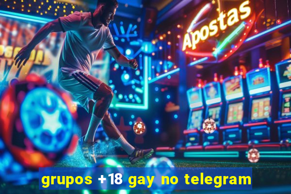 grupos +18 gay no telegram