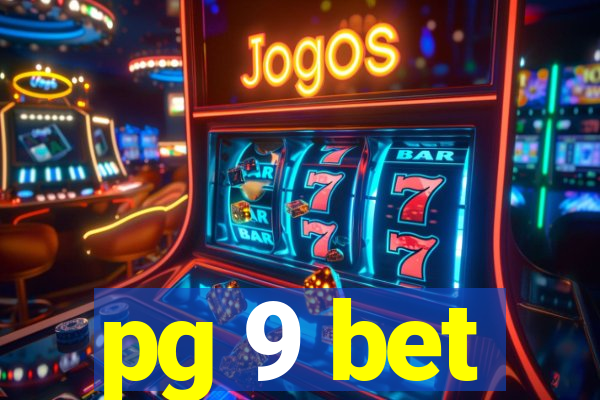 pg 9 bet