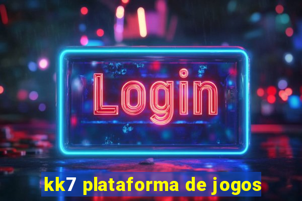 kk7 plataforma de jogos