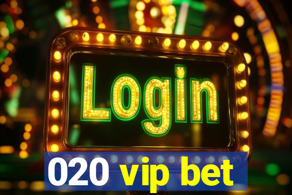 020 vip bet
