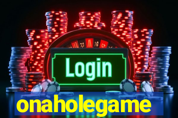 onaholegame