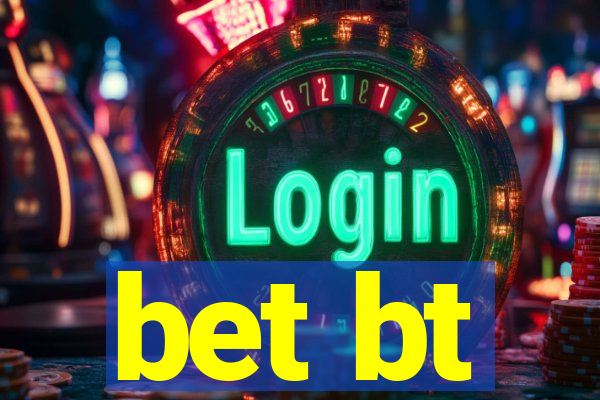 bet bt