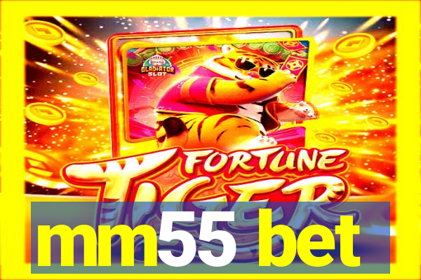 mm55 bet