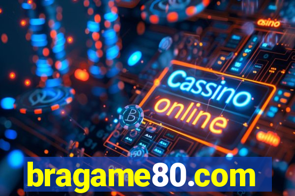 bragame80.com