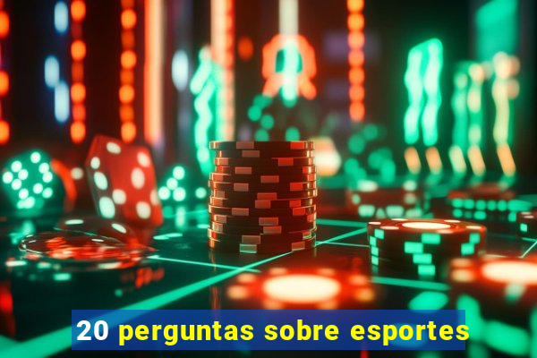 20 perguntas sobre esportes
