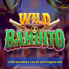 sobrenomes raros portugueses