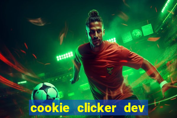 cookie clicker dev tools hack