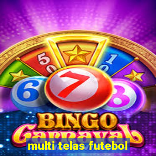 multi telas futebol