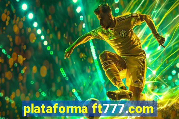 plataforma ft777.com