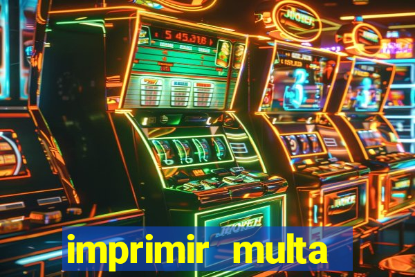 imprimir multa detran mg