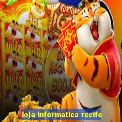 loja informatica recife