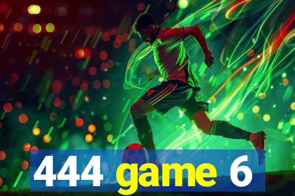 444 game 6
