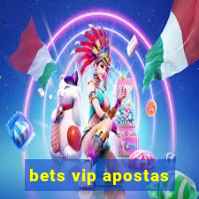 bets vip apostas