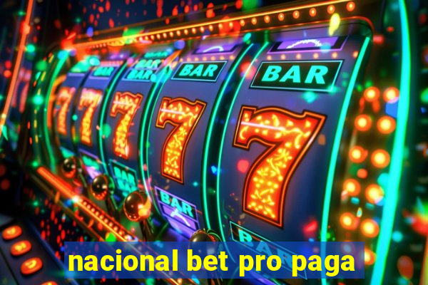 nacional bet pro paga