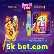 5k bet.com