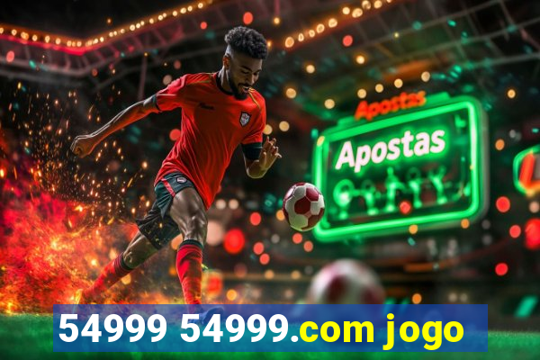 54999 54999.com jogo