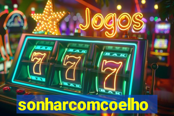 sonharcomcoelho