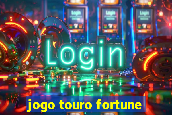 jogo touro fortune