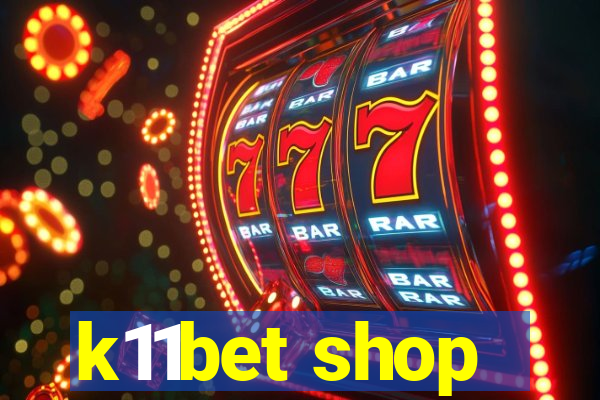 k11bet shop