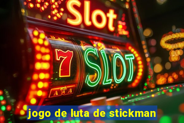 jogo de luta de stickman