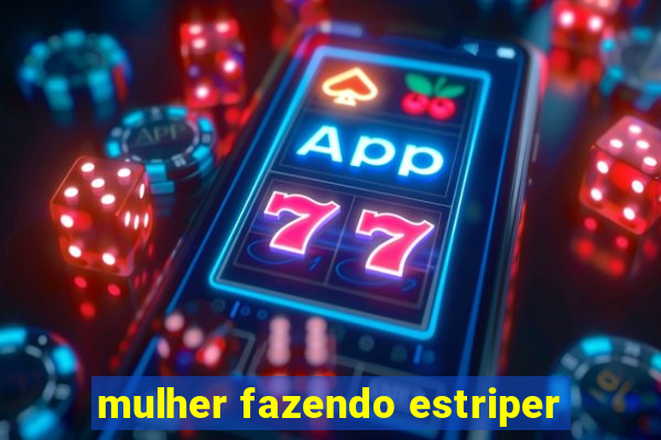 mulher fazendo estriper