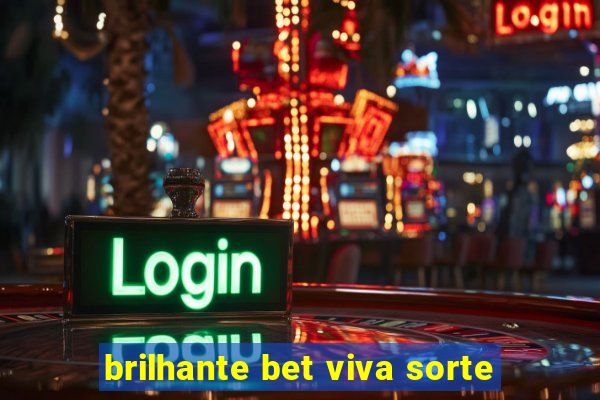 brilhante bet viva sorte