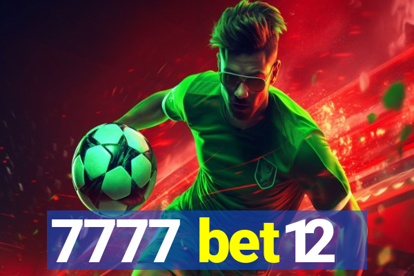 7777 bet12