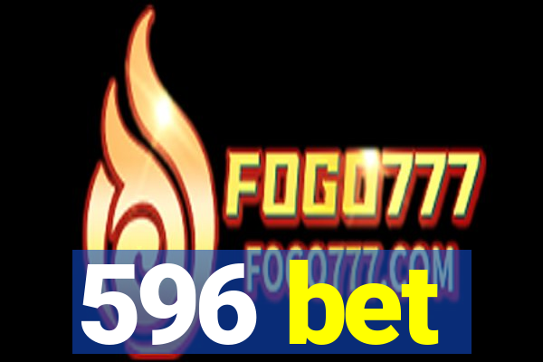 596 bet