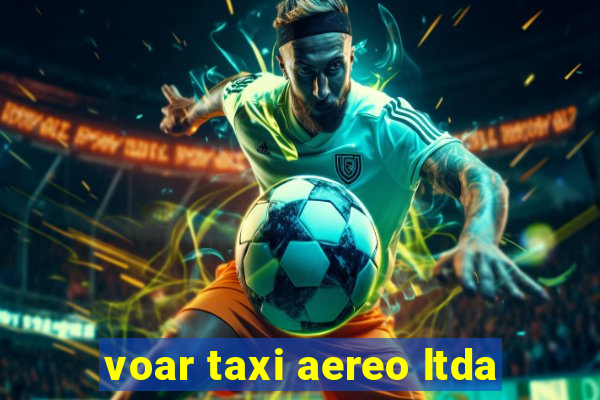 voar taxi aereo ltda