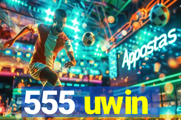 555 uwin