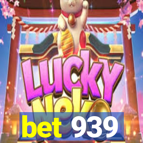 bet 939