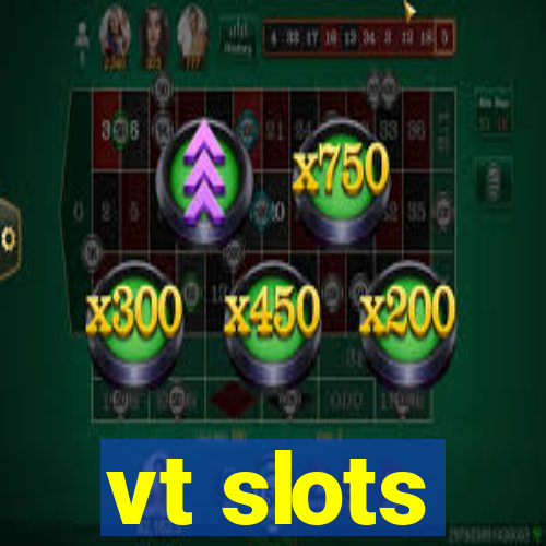 vt slots