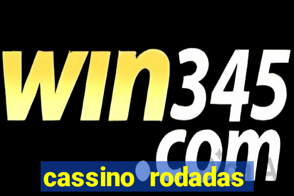 cassino rodadas grátis no cadastro