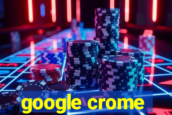 google crome