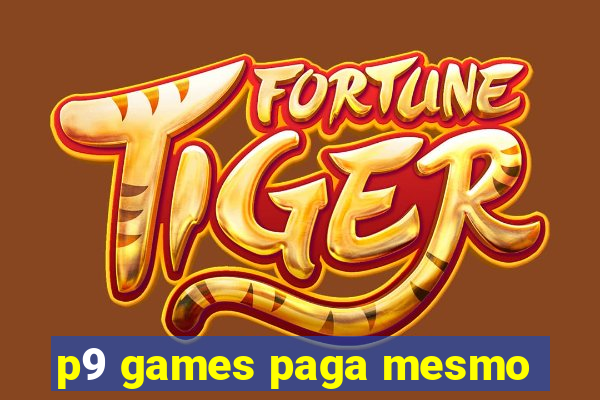 p9 games paga mesmo