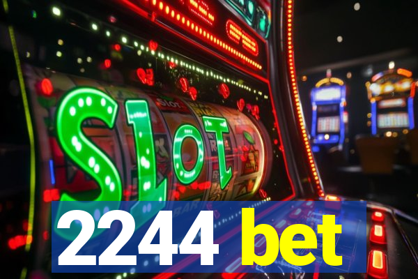 2244 bet