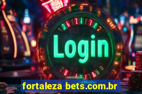 fortaleza bets.com.br
