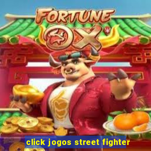 click jogos street fighter