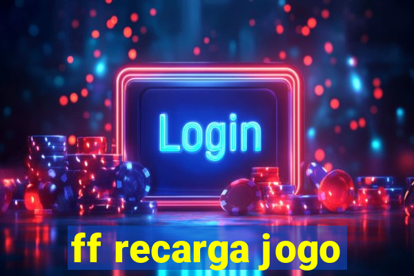 ff recarga jogo