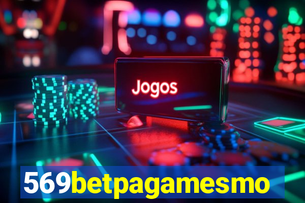 569betpagamesmo