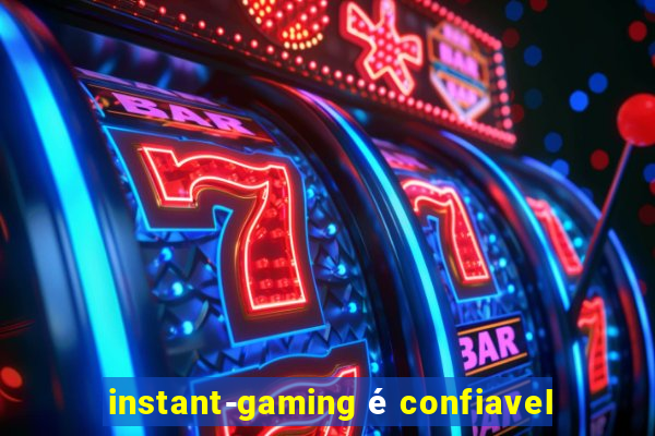 instant-gaming é confiavel