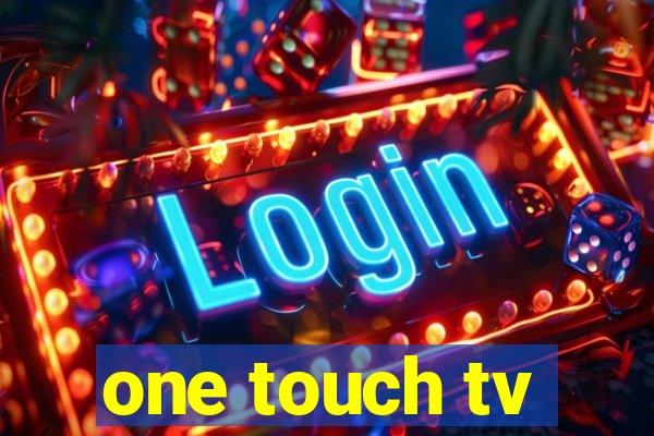 one touch tv